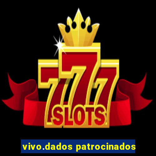 vivo.dados patrocinados
